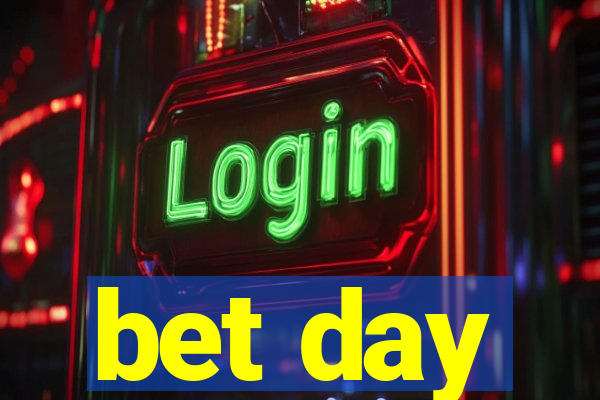 bet day